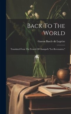 Back To The World: Translated From The French Of Champol's 