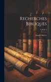 Recherches Bibliques; Volume 2