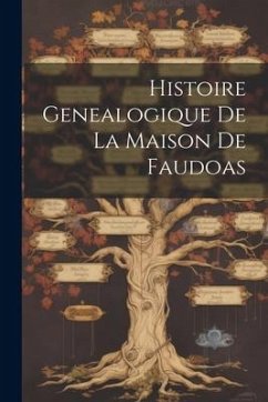 Histoire Genealogique De La Maison De Faudoas - Anonymous