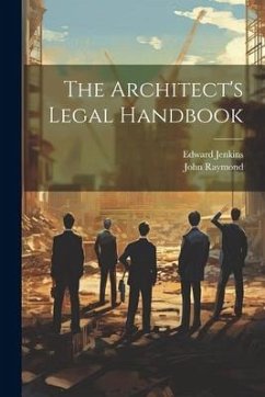 The Architect's Legal Handbook - Jenkins, Edward; Raymond, John