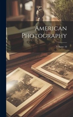 American Photography; Volume 10 - Anonymous