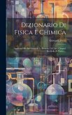 Dizionario Di Fisica E Chimica: Applicata Alle Arti Secondo Le Dottrine Di Libes, Chaptal, Berthollet E Parkes ...