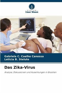 Das Zika-Virus - Canossa, Gabriela C. Coelho;Stelute, Leticia B.