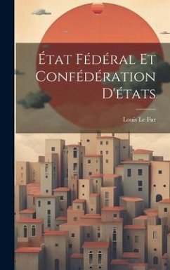 État Fédéral Et Confédération D'états - Le Fur, Louis