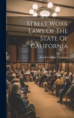 Street Work Laws Of The State Of California - Finlayson, Frank Graham