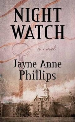 Night Watch - Phillips, Jayne Anne