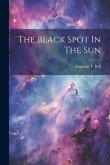 The Black Spot In The Sun