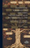 Inventaire Sommaire Des Archives Départementales Antérieures À 1790: Bas-rhin, Volumes 1-2...