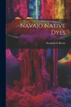 Navajo Native Dyes - Bryan, Nonabah G.