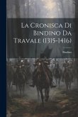 La Cronisca Di Bindino Da Travale (1315-1416)