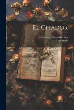 El Citador - Pigault-Lebrun, Guillaume; Alvarado, N.