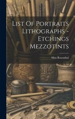List Of Portraits Lithographs - Etchings Mezzotints - Rosenthal, Max
