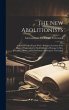 The New Abolitionists: A Narrative of a... - Bild 1