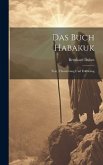 Das Buch Habakuk: Text, Übersetzung Und Erklärung