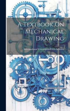 A Textbook On Mechanical Drawing - Schools, International Correspondence