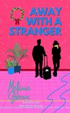 Away With a Stranger (Dunway Siblings, #3) (eBook, ePUB)