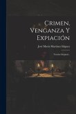 Crimen, Venganza Y Expiación: Novela Original...