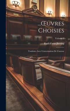 ...OEuvres Choisies: Traduites Avec L'autorisation De L'auteur; Volume 2 - Jhering, Rudolf Von