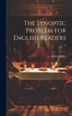 The Synoptic Problem for English Readers ... -