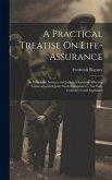 A Practical Treatise On Life-Assurance: In Which the Statutes and Judicial Decisions Affecting Unincorporated Joint Stock Companies ... Are Fully Cons