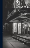 The Acting Drama: Containing 60 Plays