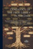 Genealogy of the Page Family in Virginia: Also a Condensed Account of the Nelson, Walker, Pendleton and Randolph Families, With References to the Byrd