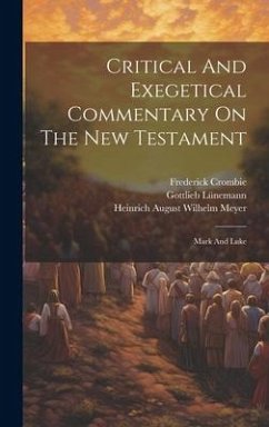 Critical And Exegetical Commentary On The New Testament: Mark And Luke - Stewart, William