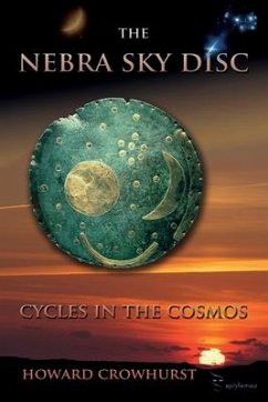 The Nebra Sky Disc: cycles in the cosmos - Crowhurst, Howard