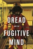 Dread and the Fugitive Mind