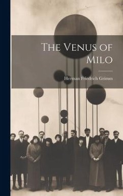 The Venus of Milo - Grimm, Herman Friedrich