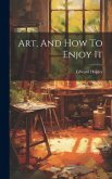 Art, And How To Enjoy It