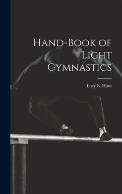 Hand-Book of Light Gymnastics - Hunt, Lucy B.