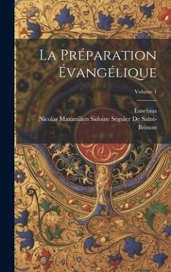 La Préparation Évangélique; Volume 1 - Eusebius; de Saint-Brisson, Nicolas Maximilien