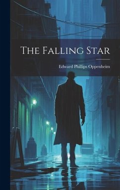 The Falling Star - Oppenheim, Edward Phillips
