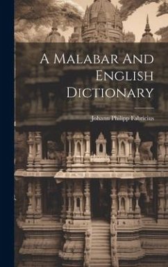 A Malabar And English Dictionary - Fabricius, Johann Philipp
