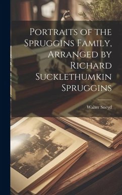 Portraits of the Spruggins Family, Arranged by Richard Sucklethumkin Spruggins - Sneyd, Walter