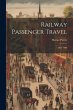 Railway Passenger Travel: 1825-1880 - Bild 1