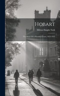 Hobart: The Story Of A Hundred Years, 1822-1922 - Turk, Milton Haight