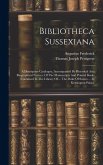Bibliotheca Sussexiana: A Descriptive Catalogue, Accompanied By Historical And Biographical Notices, Of The Manuscripts And Printed Books Cont