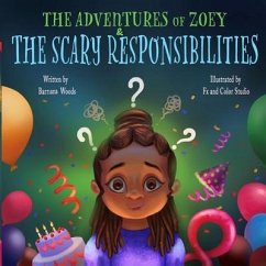 The Adventures of Zoey and the Scary Responsibilities - Woods, Barriana