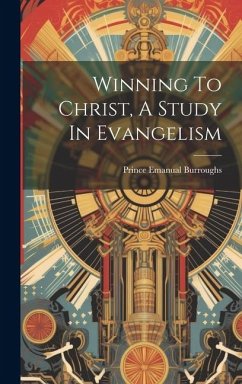 Winning To Christ, A Study In Evangelism