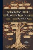 Annuario Della Nobilta Italiana Anno Xii