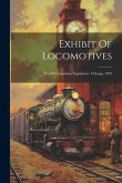 Exhibit Of Locomotives: World's Columbian Exposition: Chicago, 1893