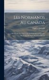 Les Normands Au Canada: Jean Bourdon Et Son Ami L'abbé De Saint-Saveur; Épisodes Des Temps Héroiques De Notre Histoire