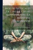 Moeurs Médicales De L'inde Et Leurs Rapports Avec La Médecine Européenne