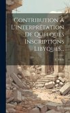 Contribution À L'interprétation De Quelques Inscriptions Libyques...