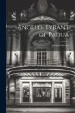 Angelo, Tyrant of Padua; Drama in Five Acts