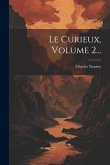 Le Curieux, Volume 2...