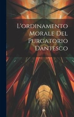 L'ordinamento Morale Del Purgatorio Dantesco - Anonymous