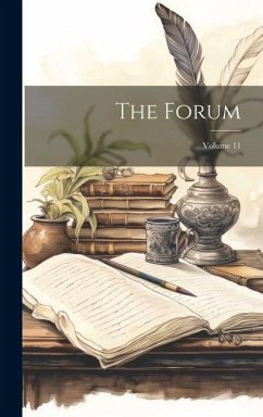 The Forum; Volume 11 - Anonymous